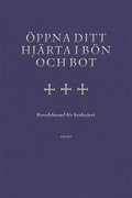 �ppna ditt hj�rta i b�n och bot : beredelseord f�r kyrko�ret