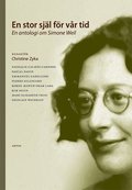 En stor sjl fr vr tid : en antologi om Simone Weil