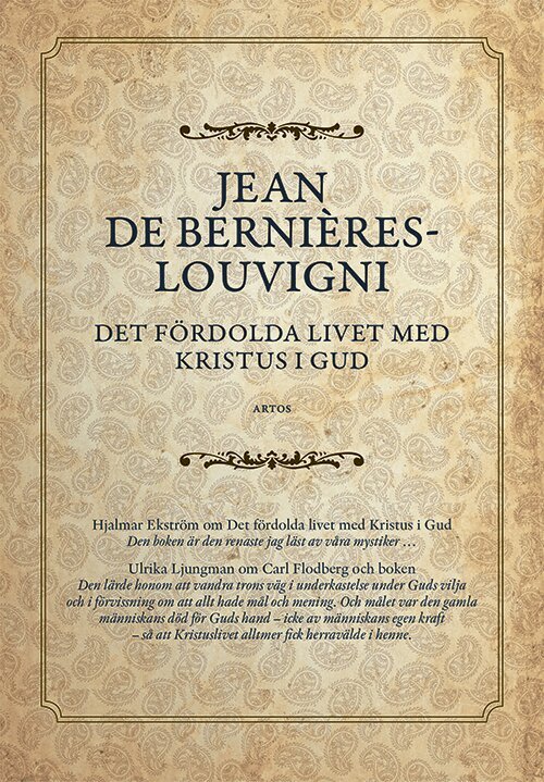 Jean de Bernières-Louvigni - Det fördolda livet med Kristus i Gud : i urval av en karmelitnunna samt språkligt reviderade av Per Åkerlund och en karamelitnunna, Häftad