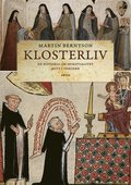 Klosterliv : en historia om spiritualitet mitt i vrlden