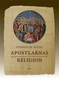 Apostlarnas religion : ortodox kristendom i det frsta rhundradet