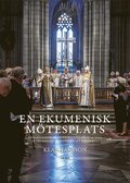 En ekumenisk m�tesplats : biskopsvigningar i Svenska kyrkan 1914-2024 ur ekumeniskt och liturgiskt perspektiv