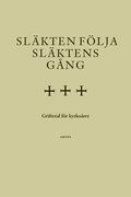Slkten flja slktens gng. Griftetal fr kyrkoret