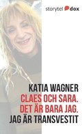 Claes och Sara : det r bara jag - jag r transvestit