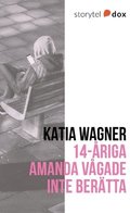 14-åriga Amanda vågade inte berätta