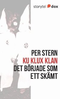 Ku Klux Klan - Det b�rjade som ett sk�mt