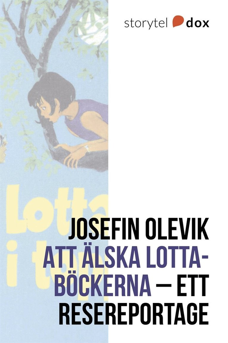 Josefin Olevik - Att älska Lotta-böckerna – Ett resereportage, E-bok