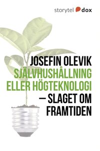 e-Bok Sja?lvhusha?llning eller ho?gteknologi ? slaget om framtiden <br />                        E bok