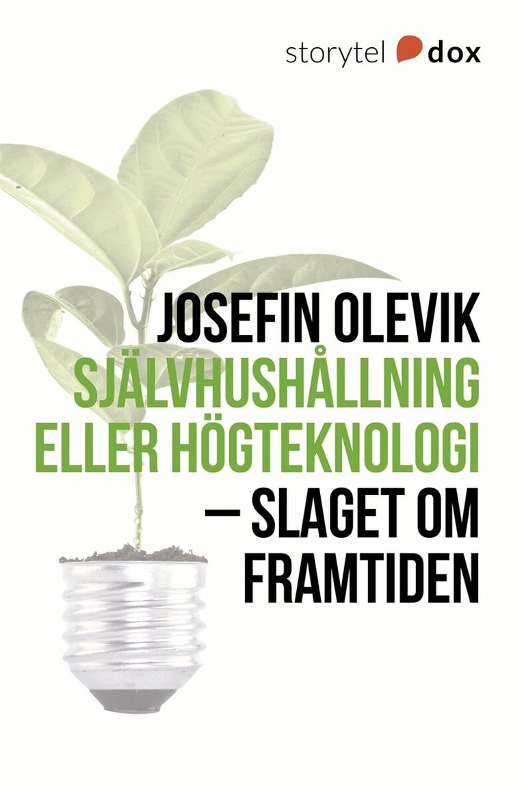 Josefin Olevik - Självhushållning eller högteknologi – slaget om framtiden, E-bok