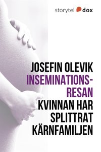 e-Bok Inseminationsresan ? Kvinnan har splittrat kärnfamiljen <br />                        E bok