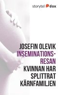 Inseminationsresan - Kvinnan har splittrat krnfamiljen