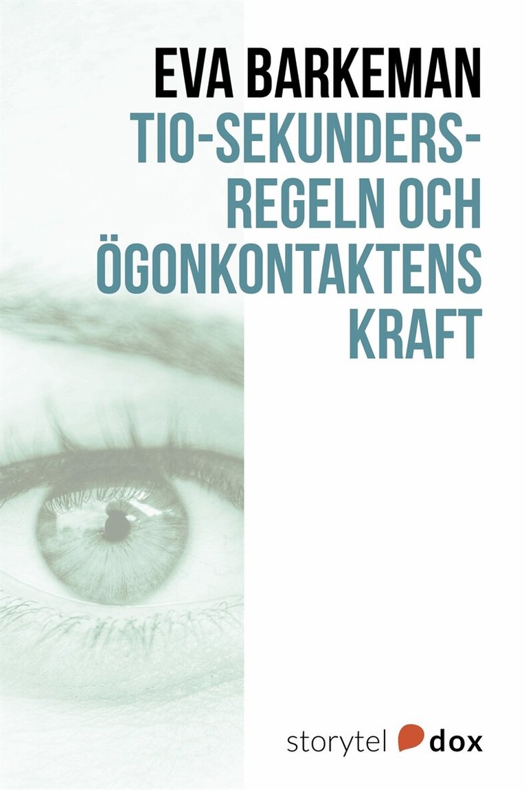 Eva Barkeman - Tio-sekundersregeln och ögonkontaktens kraft, E-bok