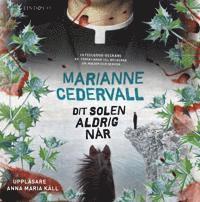 Marianne Cedervall - Dit solen aldrig når, Ljudbok