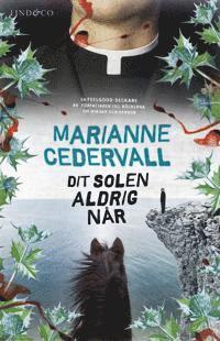 Marianne Cedervall - Dit solen aldrig når, E-bok