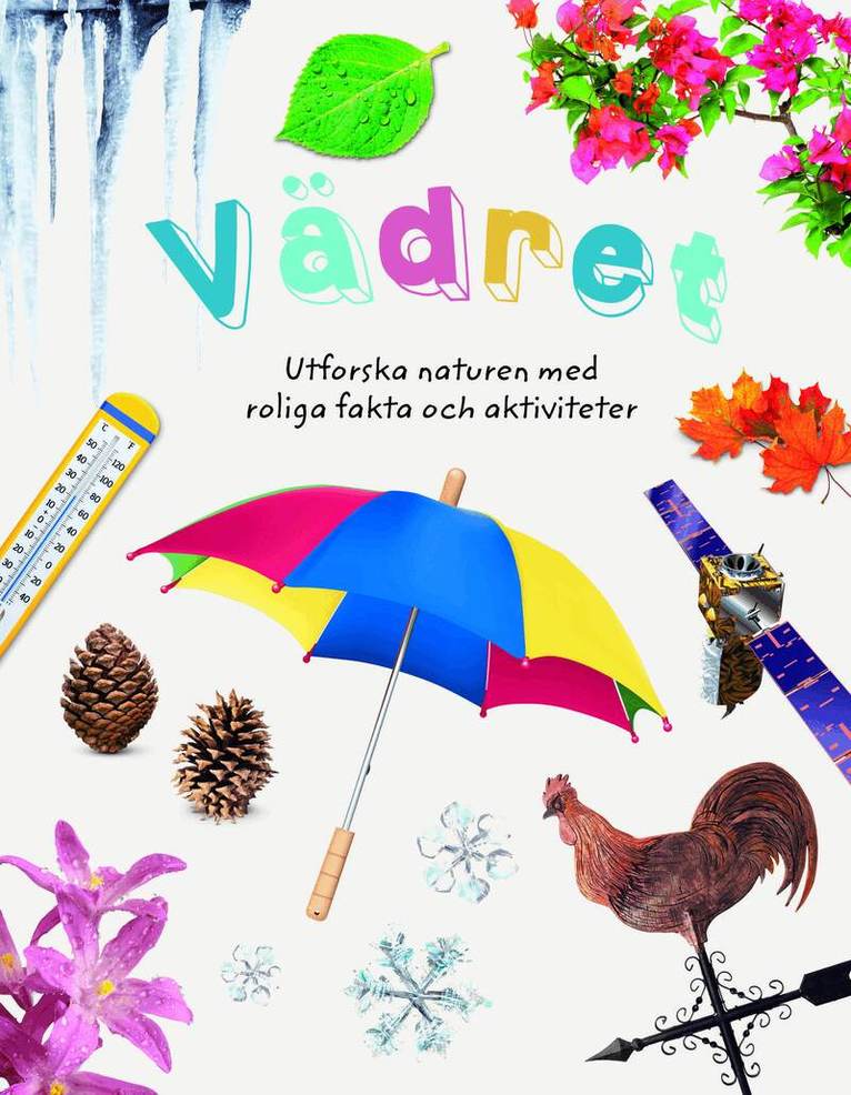 John Farndon - Vädret : utforska naturen med roliga fakta och aktiviteter, Inbunden