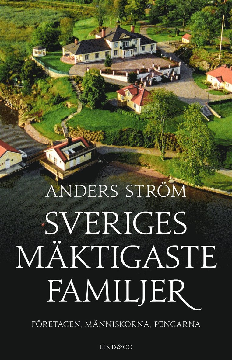 Anders Ström - Sveriges mäktigaste familjer : företagen, människorna, pengarna, E-bok