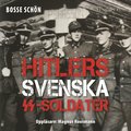 Hitlers svenska SS-soldater: Del 1