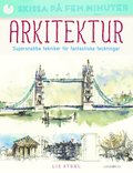 Arkitektur : supersnabba tekniker fr fantastiska teckningar