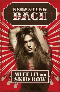 e-Bok Sebastian Bach   Mitt liv och Skid Row