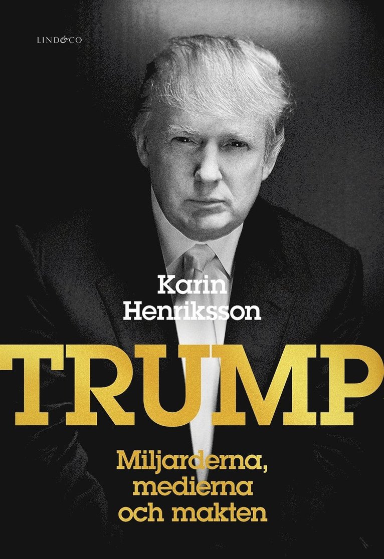 Karin Henriksson - Trump : miljarderna, medierna och makten, E-bok