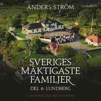 Sveriges mäktigaste familjer, Lundberg: Del 6