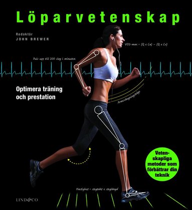 L&ouml;parvetenskap : optimera din tr&auml;ning och prestation
