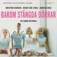 Bakom stngda drrar : En sann historia