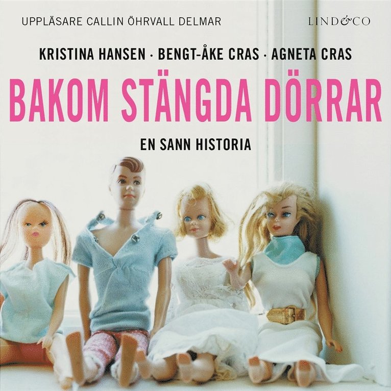 Kristina Hansen, Bengt-Åke Cras, Agneta Cras - Bakom stängda dörrar : En sann historia, Ljudbok