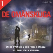 De omänskliga - Del 1