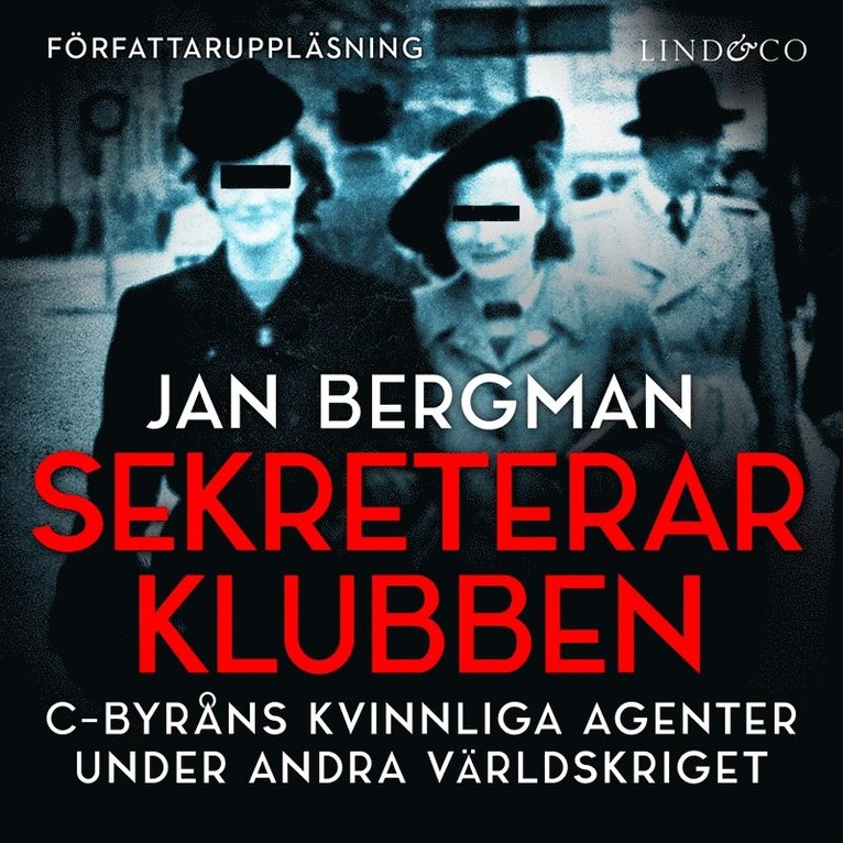 Jan Bergman - Sekreterarklubben: C-byråns kvinnliga agenter under andra världskriget, Ljudbok