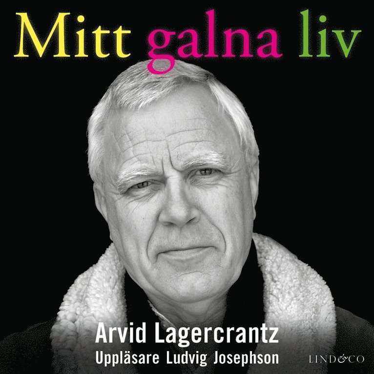 Arvid Lagercrantz - Mitt galna liv : en memoar om psykisk sjukdom, Ljudbok