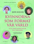 Kvinnorna som format vr vrld och deras kopplingar till varandra