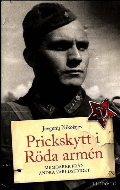 Jevgenij Nikolajev - Prickskytt i Röda armén : memoarer från andra världskriget, Inbunden