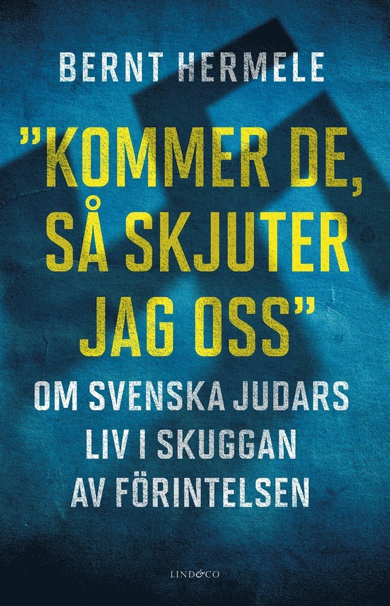 Bernt Hermele - ”Kommer de, så skjuter jag oss” : om svenska judars liv i skuggan av Förintelsen, E-bok