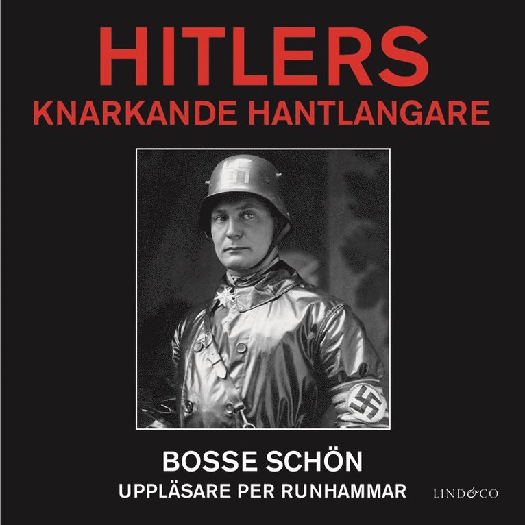 Bosse Schön - Hitlers knarkande hantlangare, Ljudbok