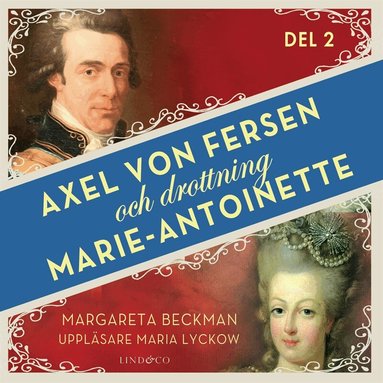Margareta Beckman - Axel von Fersen och drottning Marie-Antoinette - Del 2, Ljudbok