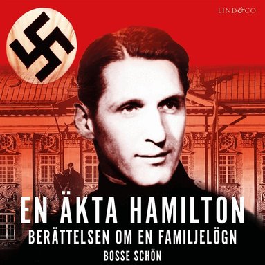 Bosse Schön - En äkta Hamilton: Berättelsen om en familjelögn, Ljudbok