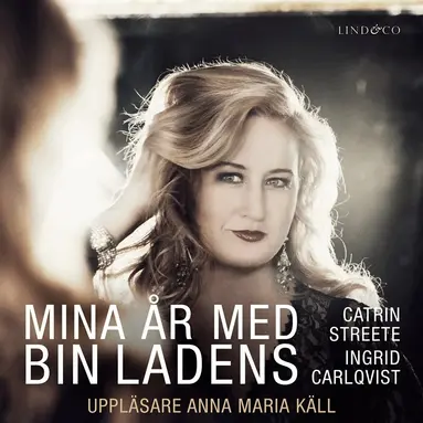 Ingrid Carlqvist, Catrin Streete - Mina år med bin Ladens, Ljudbok