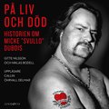 P� liv och d�d: Historien om Micke "Svullo" Dubois