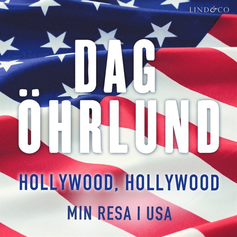 Dag Öhrlund - Hollywood, Hollywood: Min resa i USA, Ljudbok