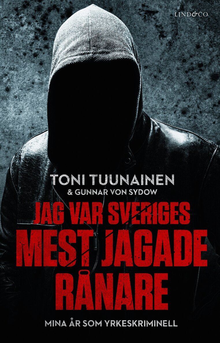 Toni Tuunainen, Gunnar von Sydow - Jag var Sveriges mest jagade rånare : mina år som yrkeskriminell, Inbunden