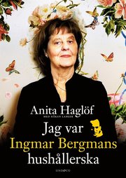 Jag var Ingmar Bergmans hushållerska