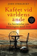 Kaf�et vid v�rldens �nde : en ber�ttelse om meningen med livet