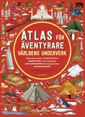 Atlas fr ventyrare : Vrldens underverk.