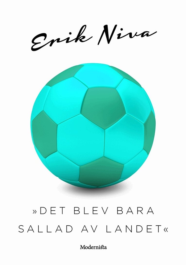 Erik Niva - »Det blev bara sallad av landet«, E-bok