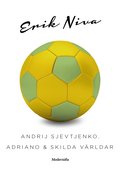 Andrij Sjevtjenko, Adriano & skilda världar