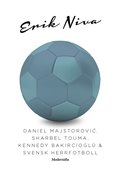 Daniel Majstorovic, Sharbel Touma, Kennedy Bakirciogl & svensk herrfotboll