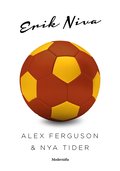 Alex Ferguson & nya tider