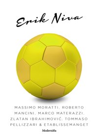 e-Bok Massimo Moratti, Robert Mancini, Marco Materazzi, Zlatan Ibrahimovic, Tommaso Pellizarri   etablissemanget <br />                        E bok
