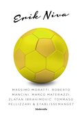 Massimo Moratti, Robert Mancini, Marco Materazzi, Zlatan Ibrahimovic, Tommaso Pellizarri & etablissemanget
